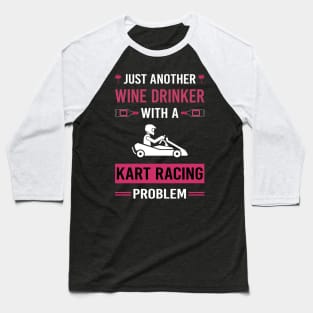 Wine Drinker Kart Racing Karting Go Kart Baseball T-Shirt